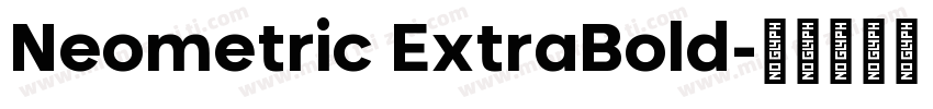 Neometric ExtraBold字体转换